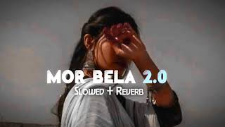 Mor Bela 2.0  (Slowed + Reverb)