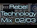 Rebel Technology - Mix 02 & Mix 03 (new mix series with Mix 01-04)