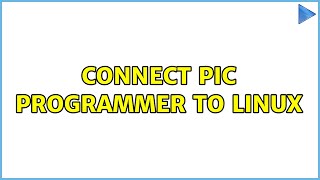 Connect PIC programmer to Linux