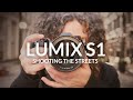 LUMIX S1: Should you upgrade from M4/3? A Street Photographer’s Perspective