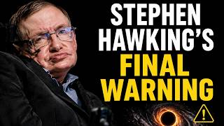 Stephen Hawking Predicted This Terrifying Truth
