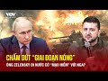 Ông Zelensky tính đi nước cờ “mạo hiểm” chấm dứt “giai đoạn nóng” xung đột với Nga? |Báo điện tử VOV