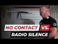 The difference between no contact and radio silence