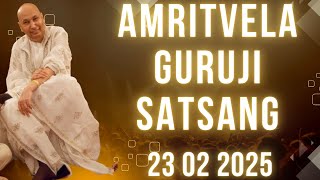 GURU JI SATSANG PLAYLIST || GURU JI AMRITVELA || 23 FEBRUARY 2025 SUNDAY @GurujiTheDivineBlessings