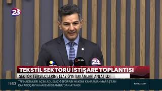 ELAZIĞ’DA TEKSTİL SEKTÖRÜ İSTİŞARE TOPLANTISI DÜZENLENDİ