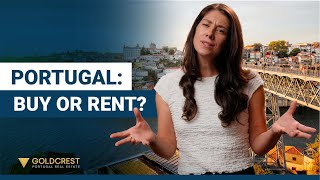 Renting or Buying in Portugal: What’s the Smartest Move Right Now?