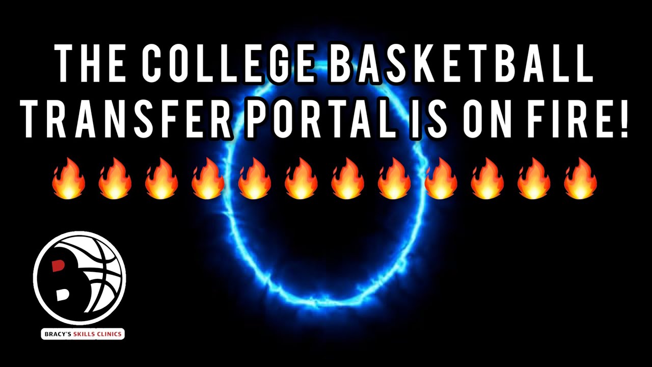 The College Basketball Transfer Portal Is On Fire! 🔥🔥🔥 - YouTube