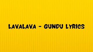 Lava Lava - Gundu [Lyrics ]