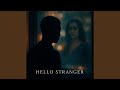 Hello Stranger ?
