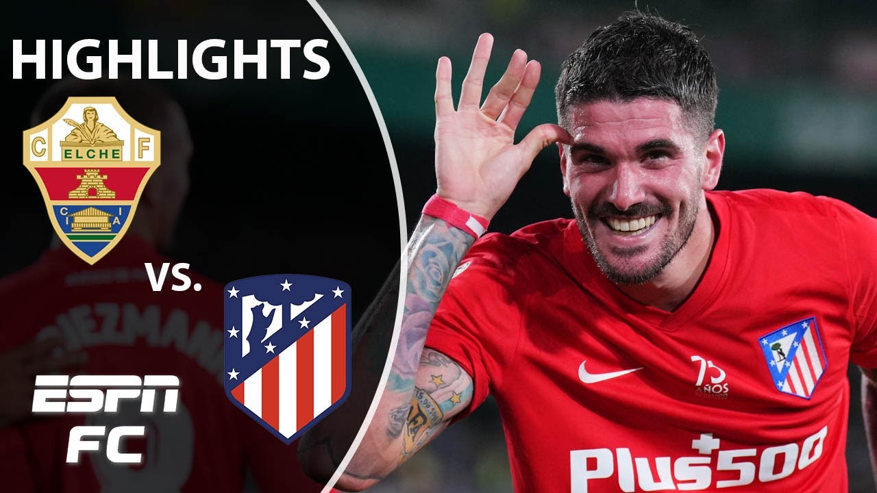 Atletico Madrid Soars Back Into Third Place After Win Vs. Elche ...