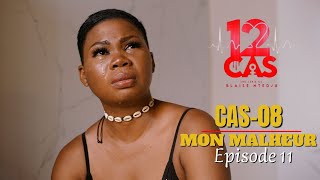 12 CAS ( CAS 08 ) MON MALHEUR - Episode 11 ( Série Africaine )