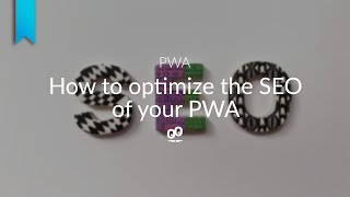 How to optimise the SEO of your PWA  | GoodBarber Classic Apps Tutorials