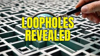 Loopholes You Can LEGALLY EXPLOIT To Cheat The System