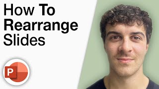 How To Rearrange Slides Using Microsoft Powerpoint [2025 Full Guide]