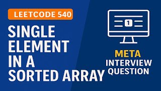 🧠 Leetcode 540 - Single Element in a Sorted Array | Binary Search Trick | Google Interview Prep
