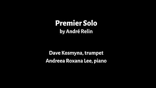 PREMIER SOLO by André Relin - Dave Kosmyna, trumpet \u0026 Andreea Roxana Lee, piano