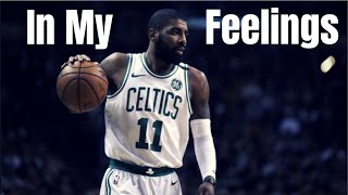 Kyrie Irving || In My Feelings || Drake - 2018 Celtics Mix