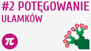 Potęgowanie ułamków #2 [ Potęgi o wykładniku naturalnym ]