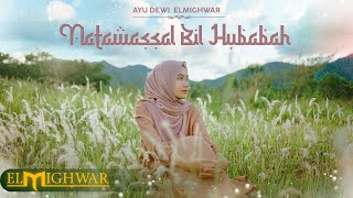Natawassal Bil Hubabah Ayu Dewi Elmighwar Music