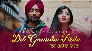 Dil Gaunda Firda | Satinder Sartaaj | Latest Punjabi Love Songs 2022 | Lyrical Version