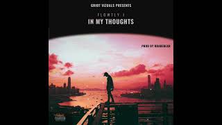 Flowtly J - In My Thoughts (Prod By: @RRAREBEAR )