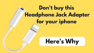 Lightning to 3.5mm Headphone Jack Adapter for iphone | Should i Buy