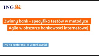 Zwinny bank – specyfika testów w metodyce Agile w obszarze bankowości internetowej