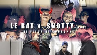 Le Rat ⚔ Snotty Noiz - Ni Fleur Ni Couronne ☠️🔫