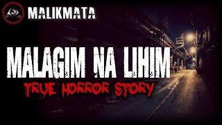 MALAGIM NA LIHIM | TRUE STORY | TAGALOG HORROR STORY