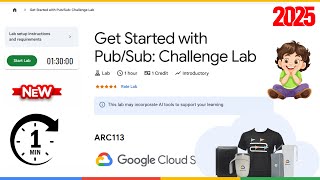 Get Started with Pub/Sub: Challenge Lab | ARC113