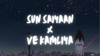 Sun Saiyaan X Ve Kamleya | Sufi Versions | Mashup by 𝓙𝓪𝔂𝔃𝔃𝓲
