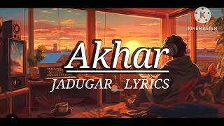 Akhar |Best lofi & slowed song |Amrinder Gill |  JADUGAR__LYRICS   #akharakhar song,akhar lofi song
