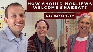 Ask Rabbi Tuly: How Should Non-Jews Welcome Shabbat? Psalms 95:1