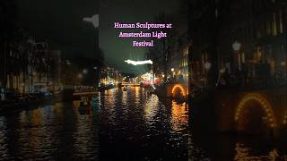 Amsterdam Light Festival Human sculptures #amsterdamlightfestival #travel #shorts #trending