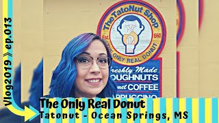 What Is A Tato-Nut Donut? | Ocean Springs, MS | Vlog 2019 Ep013