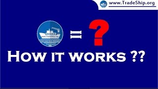 Trade Ship Organization - How It Works ??