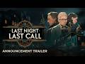 Last Night Last Call - Announcement Trailer