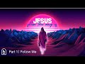 Follow The Way of Jesus Part 1 | Follow Me