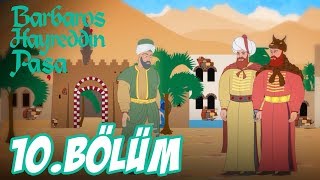 Barbaros Hayrettin Paşa | 10. Bölüm - Yavuz Sultan Selim'in Duası