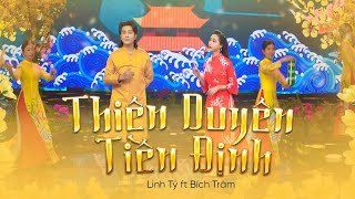 THIÊN DUYÊN TIỀN ĐỊNH | Nhạc Tết | Trình Bày: Linh Tý - Bích Trâm [ MV Official ]