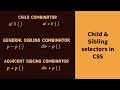 Child And Sibling Selectors In CSS Explained !
