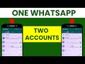 WhatsApp Two Accounts in One Mobile - Use Two WhatsApp Accounts on One Phone