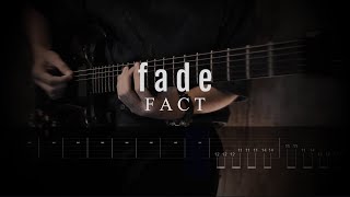 FACT / fade 【ギター練習用】【ギタータブ譜】【Guitar TAB】【Guitar cover】