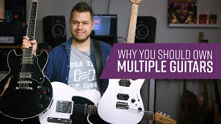 7 Reasons To Own Multiple Guitars