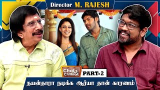 நான் சரியாக நடிக்கிறேனா என்று கேட்ட ஆர்யா -  Director M.RAJESH - CHAI WITH CHITHRA -PART 2