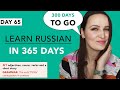 DAY #65 OUT OF 365 | LEARN RUSSIAN IN 1 YEAR