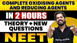 COMPLETE OXIDISING AGENTS AND REDUCING AGENTS  in 2 Hours | All Theory + Expected Questions for NEET