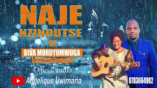 NAJE NZINDUTSE BY BIVA MURUYUMWUGA FT ANGELIQUE UWIMANA