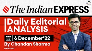 6th December 2022 | Indian Express Editorial Analysis by Chandan Sharma | UPSC Current Affairs 2022
