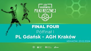 Liga Akademicka AZS | Final Four | Półfinał I | Piłka Ręczna M | PL Gdańsk - AGH Kraków